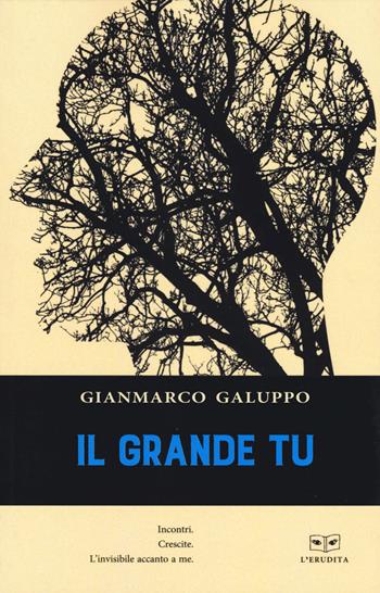 Il grande tu - Gianmarco Galuppo - Libro L'Erudita 2020 | Libraccio.it
