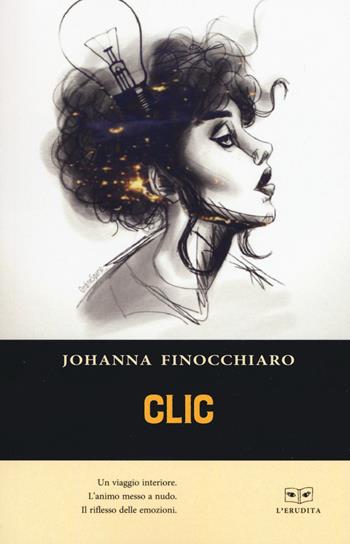 Clic - Johanna Finocchiaro - Libro L'Erudita 2020 | Libraccio.it