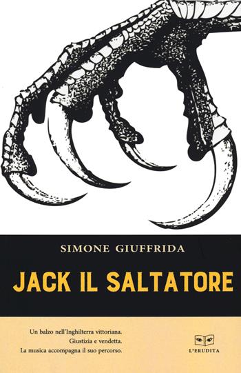 Jack il saltatore - Simone Giuffrida - Libro L'Erudita 2020 | Libraccio.it
