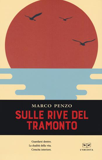 Sulle rive del tramonto - Marco Penzo - Libro L'Erudita 2021 | Libraccio.it