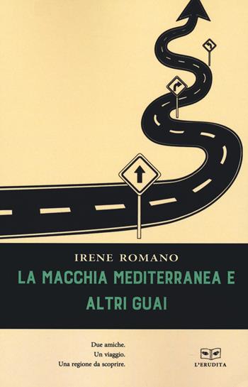 La macchia mediterranea e altri guai - Irene Romano - Libro L'Erudita 2021 | Libraccio.it