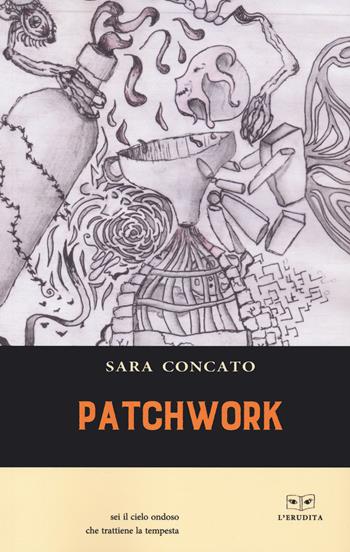 Patchwork - Sara Concato - Libro L'Erudita 2022 | Libraccio.it