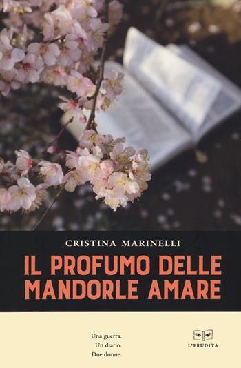 Il profumo delle mandorle amare - Cristina Marinelli - Libro L'Erudita 2022 | Libraccio.it