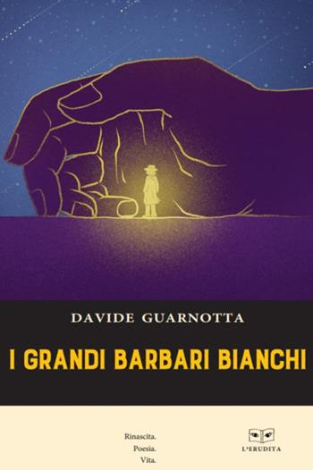 I grandi barbari bianchi - Davide Guarnotta - Libro L'Erudita 2023 | Libraccio.it