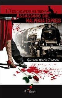 C'è un cadavere sul treno. Assassinio sul Malpensa express - Giovanni Maria Pedrani - Libro Il Ciliegio 2013, Noir e gialli | Libraccio.it