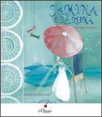 Jamina e la luna - Chiara Vincenzi - Libro Il Ciliegio 2013, Dai 3 ai 6 anni | Libraccio.it