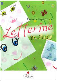 Letterine in... fuga! - Manuela Acquafresca - Libro Il Ciliegio 2014, Dai 6 ai 99 anni | Libraccio.it