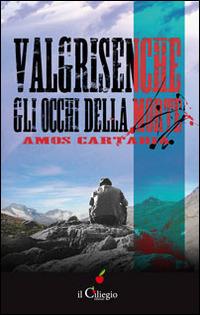 Valgrisenche gli occhi della morte - Amos Cartabia - Libro Il Ciliegio 2014, Noir e gialli | Libraccio.it