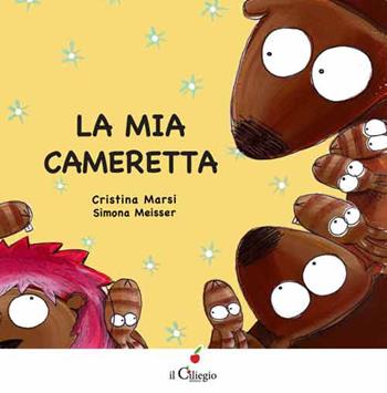 La mia cameretta - Cristina Marsi, Simona Meisser - Libro Il Ciliegio 2015 | Libraccio.it