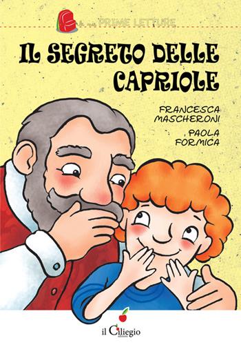 Il segreto delle capriole. Ediz. illustrata - Francesca Mascheroni - Libro Il Ciliegio 2016, Le mie prime letture | Libraccio.it