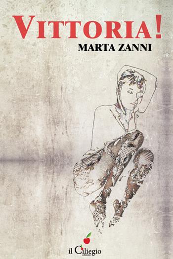 Vittoria! - Marta Zanni - Libro Il Ciliegio 2016, Narrativa | Libraccio.it