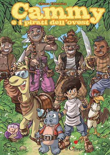Cammy e i pirati dell'Ovest - Chiara Taormina - Libro Il Ciliegio 2016, Dai 9 ai 99 anni | Libraccio.it