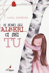 Ci sono gli alberi... ci sei tu