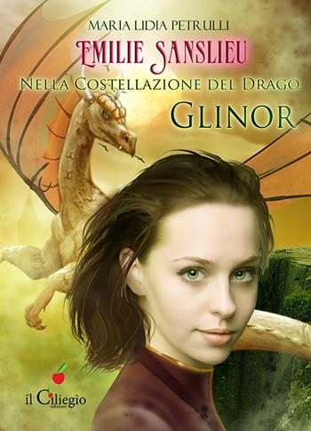 Emilie Sanslieu nella costellazione del drago Glinor - Maria Lidia Petrulli - Libro Il Ciliegio 2016, Pegaso | Libraccio.it