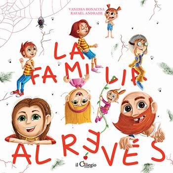 La familia Al Revés - Vanessa Bonacina - Libro Il Ciliegio 2016, Dai 3 ai 6 anni | Libraccio.it