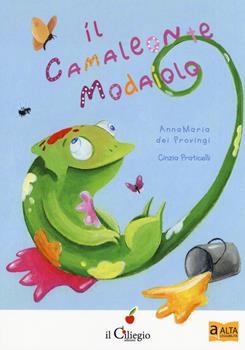 Il camaleonte modaiolo. Ediz. a caratteri grandi - Provingi Annamaria Dei - Libro Il Ciliegio 2017, Dai 6 ai 99 anni | Libraccio.it