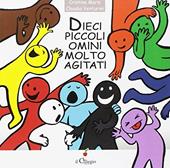 Dieci piccoli omini molto agitati. Ediz. a colori