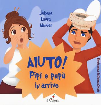 Aiuto! Pipì e pupù in arrivo. Ediz. a colori - Johana Laura Mendez - Libro Il Ciliegio 2018, Dai 3 ai 6 anni | Libraccio.it
