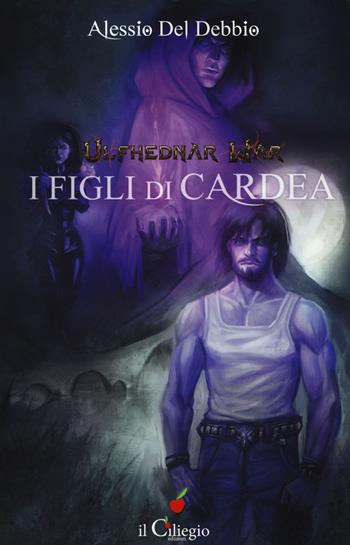 I figli di Cardea. Ulfhednar war - Alessio Del Debbio - Libro Il Ciliegio 2018, Pegaso | Libraccio.it