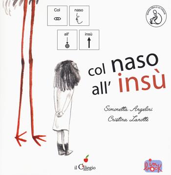 Col naso all'insù. Ediz. CAA - Simonetta Angelini - Libro Il Ciliegio 2018, Ciliegine inbook | Libraccio.it