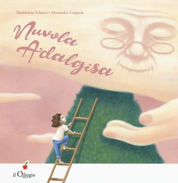 Nuvola Adalgisa - Maddalena Schiavo, Alessandro Coppola - Libro Il Ciliegio 2019, Dai 3 ai 6 anni | Libraccio.it