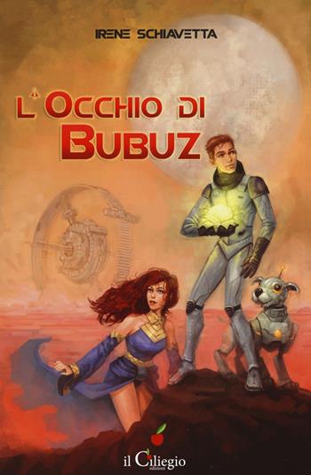 L' occhio di Bubuz - Irene Schiavetta - Libro Il Ciliegio 2019, Pegaso | Libraccio.it