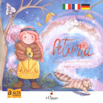Petunia. Ediz. italiana, francese e tedesca. Ediz. ad alta leggibilità - Magali Ohayon-Giacometti, Magali Giacometti - Libro Il Ciliegio 2019, Dai 3 ai 6 anni | Libraccio.it