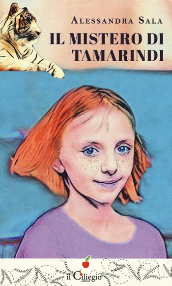Il mistero di Tamarindi - Alessandra Sala - Libro Il Ciliegio 2019, Teenager | Libraccio.it