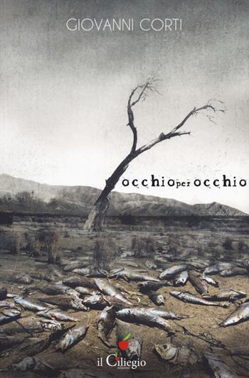 Occhioperocchio - Giovanni Corti - Libro Il Ciliegio 2019, Noir e gialli | Libraccio.it