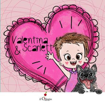 Valentina & Scarlett. Ediz. a colori - Valentina Russo - Libro Il Ciliegio 2020, Dai 3 ai 6 anni | Libraccio.it