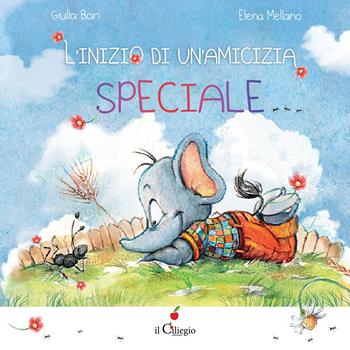 L' inizio di un'amicizia speciale. Ediz. a colori - Giulia Bori, Elena Mellano - Libro Il Ciliegio 2020, Dai 3 ai 6 anni | Libraccio.it