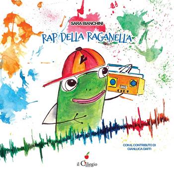 Rap della raganella - Sara Bianchini - Libro Il Ciliegio 2020, Dai 6 ai 99 anni | Libraccio.it