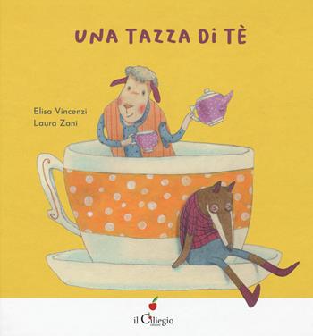 Una tazza di te - Elisa Vincenzi - Libro Il Ciliegio 2020, Dai 3 ai 6 anni | Libraccio.it