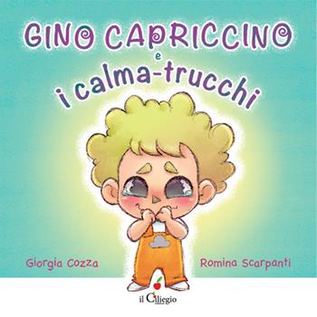 Gino Capriccino e i calma-trucchi. Ediz. a colori - Giorgia Cozza - Libro Il Ciliegio 2020, Dai 3 ai 6 anni | Libraccio.it