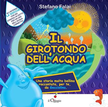 Il girotondo dell'acqua. Ediz. a colori - Stefano Falai - Libro Il Ciliegio 2020, Dai 3 ai 6 anni | Libraccio.it