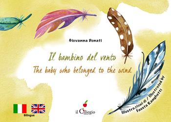 Il bambino del vento-The baby who belonged to the win. Ediz. a colori - Giovanna Donati - Libro Il Ciliegio 2021, Percorsi | Libraccio.it
