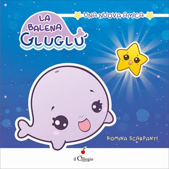 La balena GluGlù. Una nuova amica. Ediz. a colori - Romina Scarpanti - Libro Il Ciliegio 2022, Dai 3 ai 6 anni | Libraccio.it