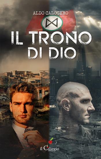 Il trono di Dio - Aldo Calogero - Libro Il Ciliegio 2021, Noir e gialli | Libraccio.it