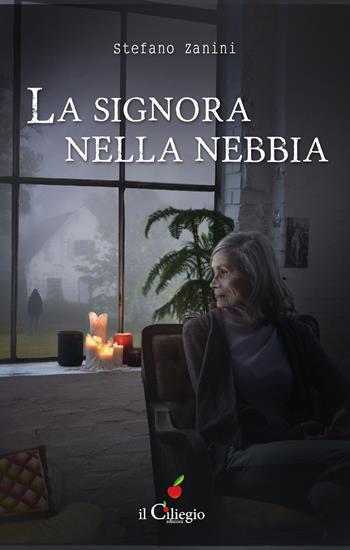 La signora nella nebbia - Stefano Zanini - Libro Il Ciliegio 2021, Noir e gialli | Libraccio.it
