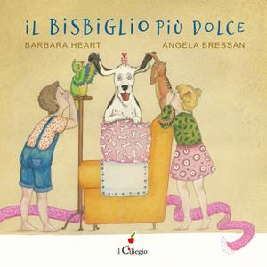 Il bisbiglio più dolce. Ediz. a colori - Barbara Heart - Libro Il Ciliegio 2022, Dai 3 ai 6 anni | Libraccio.it