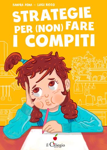 Strategie per non fare i compiti - Sandra Dema - Libro Il Ciliegio 2022, Dai 9 ai 99 anni | Libraccio.it