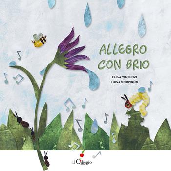 Allegro con brio. Ediz. a colori - Elisa Vincenzi - Libro Il Ciliegio 2022, Dai 3 ai 6 anni | Libraccio.it