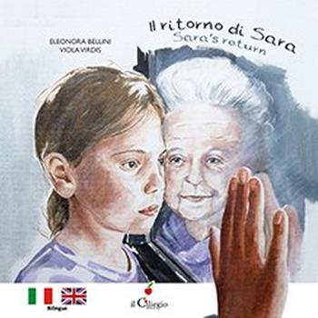 Il ritorno di Sara-Sara's return - Eleonora Bellini - Libro Il Ciliegio 2023, Dai 6 ai 99 anni | Libraccio.it