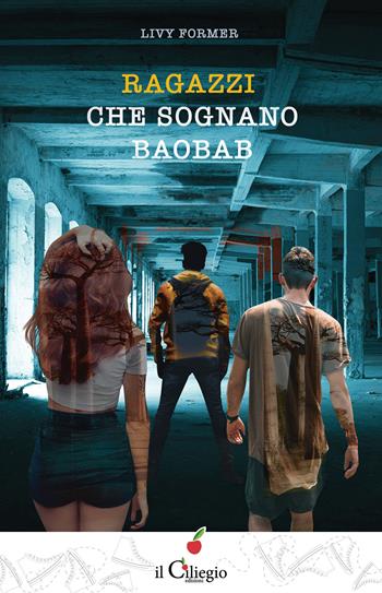 Ragazzi che sognano baobab - Livy Former - Libro Il Ciliegio 2023, Teenager | Libraccio.it