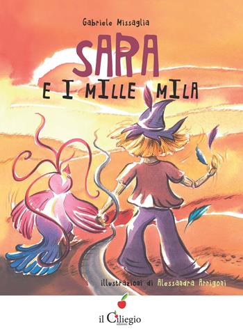 Sara e i mille mila - Gabriele Missaglia - Libro Il Ciliegio 2023, Dai 9 ai 99 anni | Libraccio.it