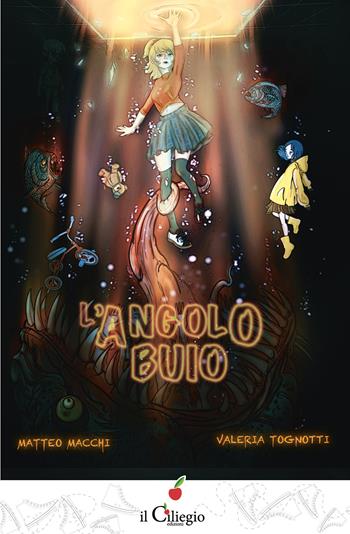 L'angolo buio - Valeria Tognotti - Libro Il Ciliegio 2023, Teenager | Libraccio.it