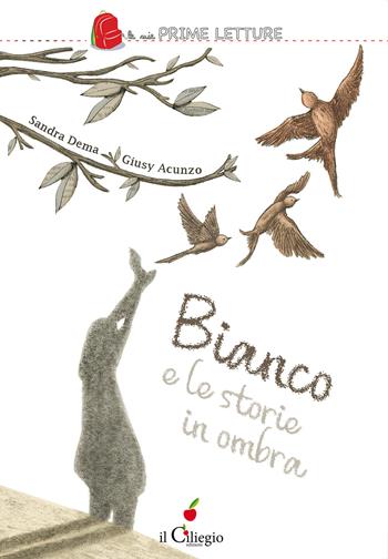 Bianco e le storie in ombra - Sandra Dema - Libro Il Ciliegio 2023, Le mie prime letture | Libraccio.it