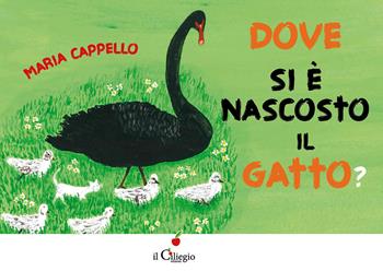 Dove si è nascosto il gatto? Ediz. a colori - Maria Cappello - Libro Il Ciliegio 2023, Dai 2 ai 3 anni | Libraccio.it