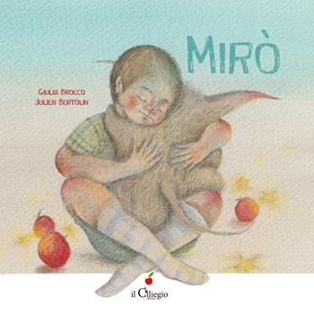 Mirò. Ediz. a colori - Giulia Brocco - Libro Il Ciliegio 2024, Dai 3 ai 6 anni | Libraccio.it