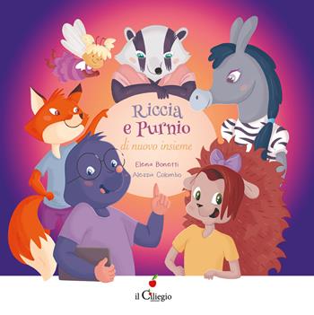 Riccio e Purnio di nuovo insieme - Elena Bonetti - Libro Il Ciliegio 2024, Dai 6 ai 99 anni | Libraccio.it
